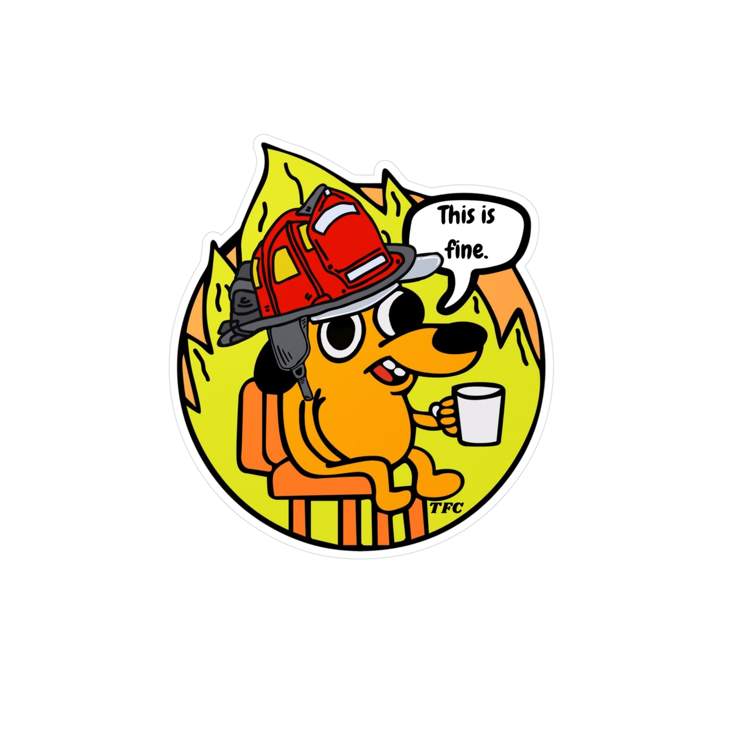 “This is Fine” Firefighter Sticker – Durable Vinyl Meme Decal for Laptops, Cars & Gear