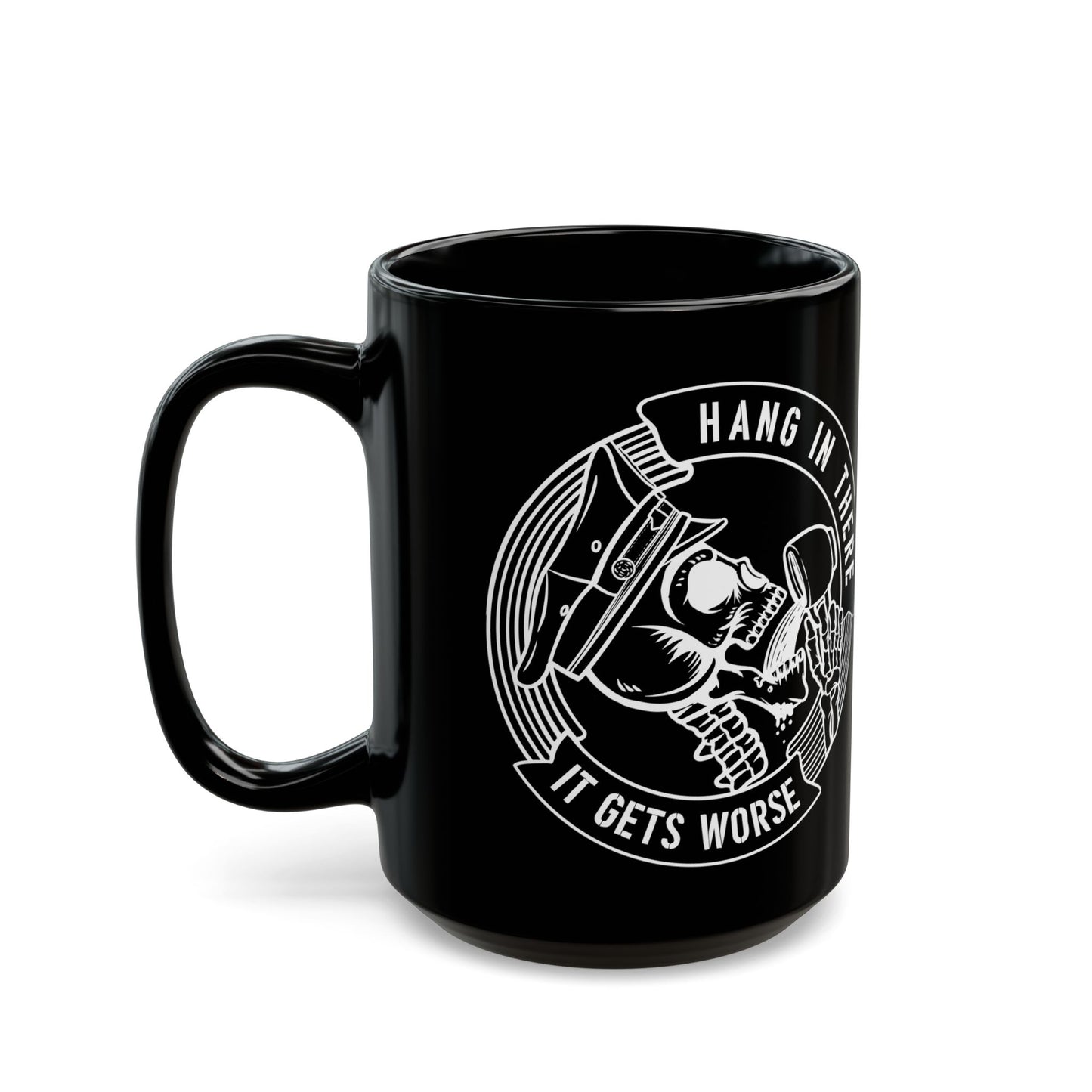 Hang in There… It Gets Worse – Funny Police Coffee Mug | Law Enforcement Humor | 11oz & 15oz |