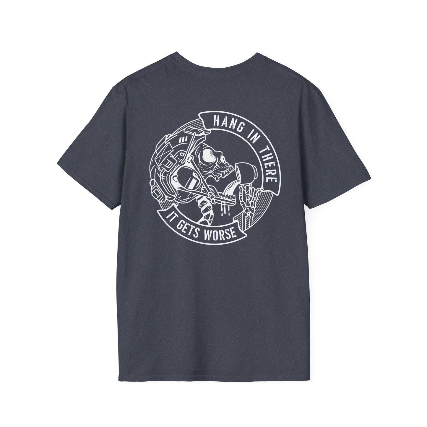 Hang in There, It Gets Worse Tactical T-Shirt