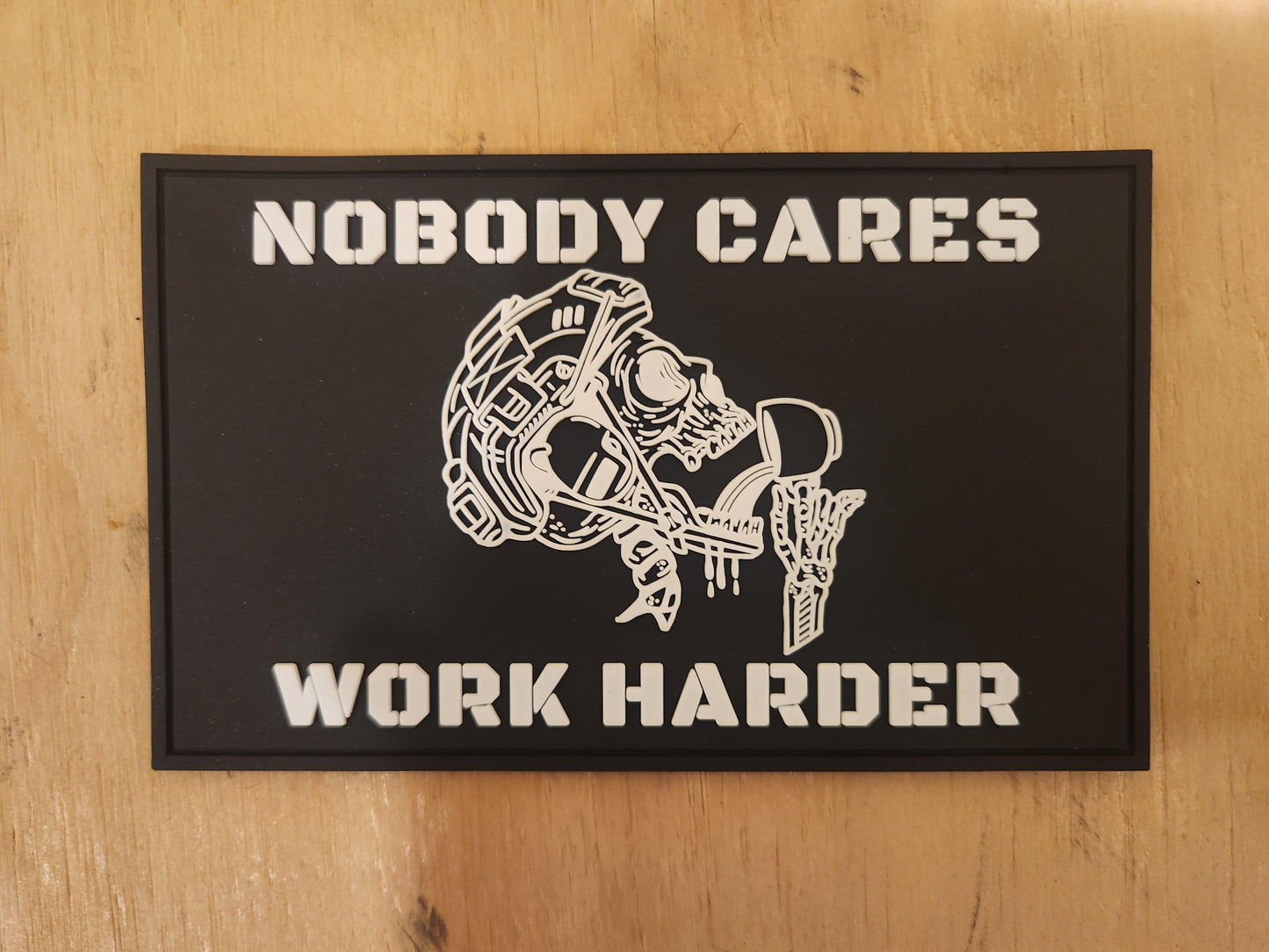 Nobody Cares, Work Harder! 3X2 or 3X5 Velcro Patch