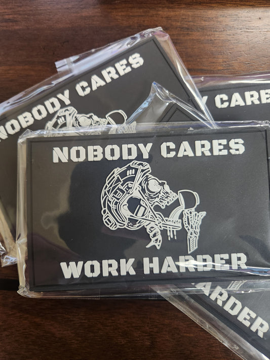 Nobody Cares, Work Harder! 3X2 or 3X5 Velcro Patch