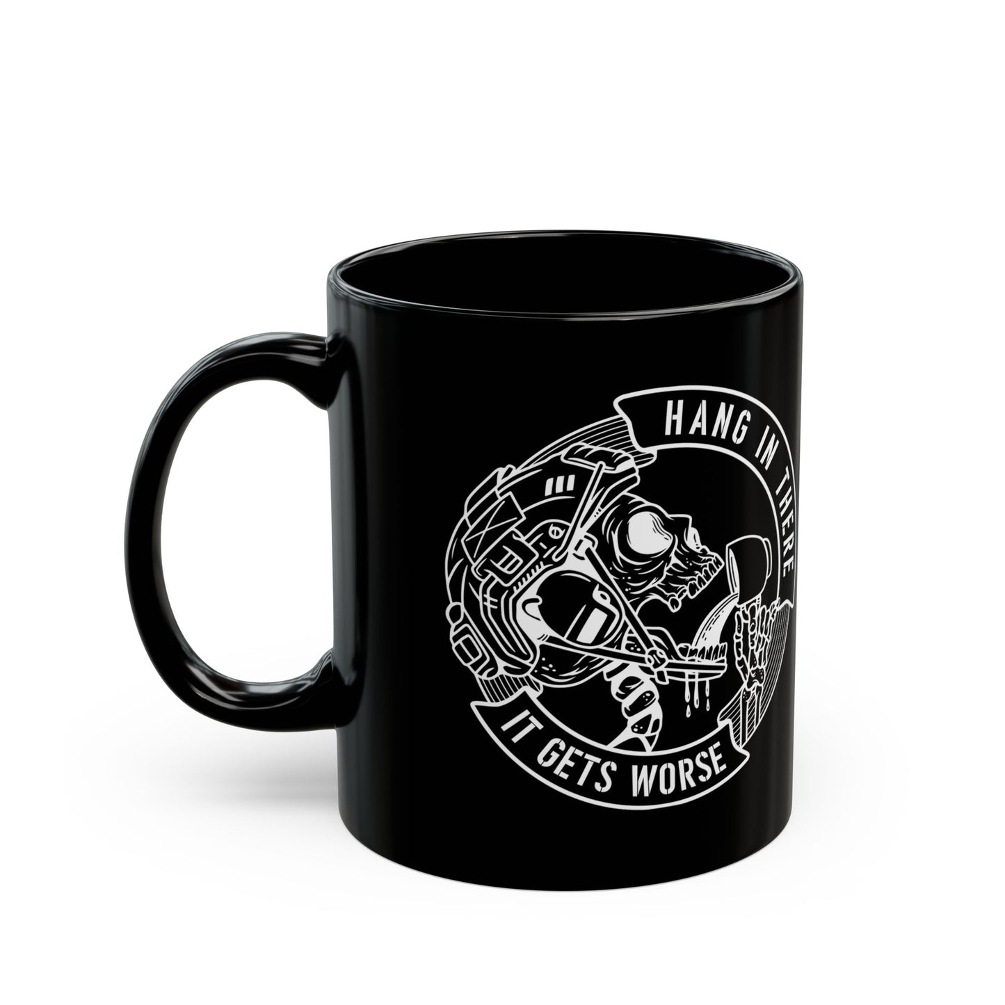 Military and Police Coffee Mug, Hang in There it Gets Worse