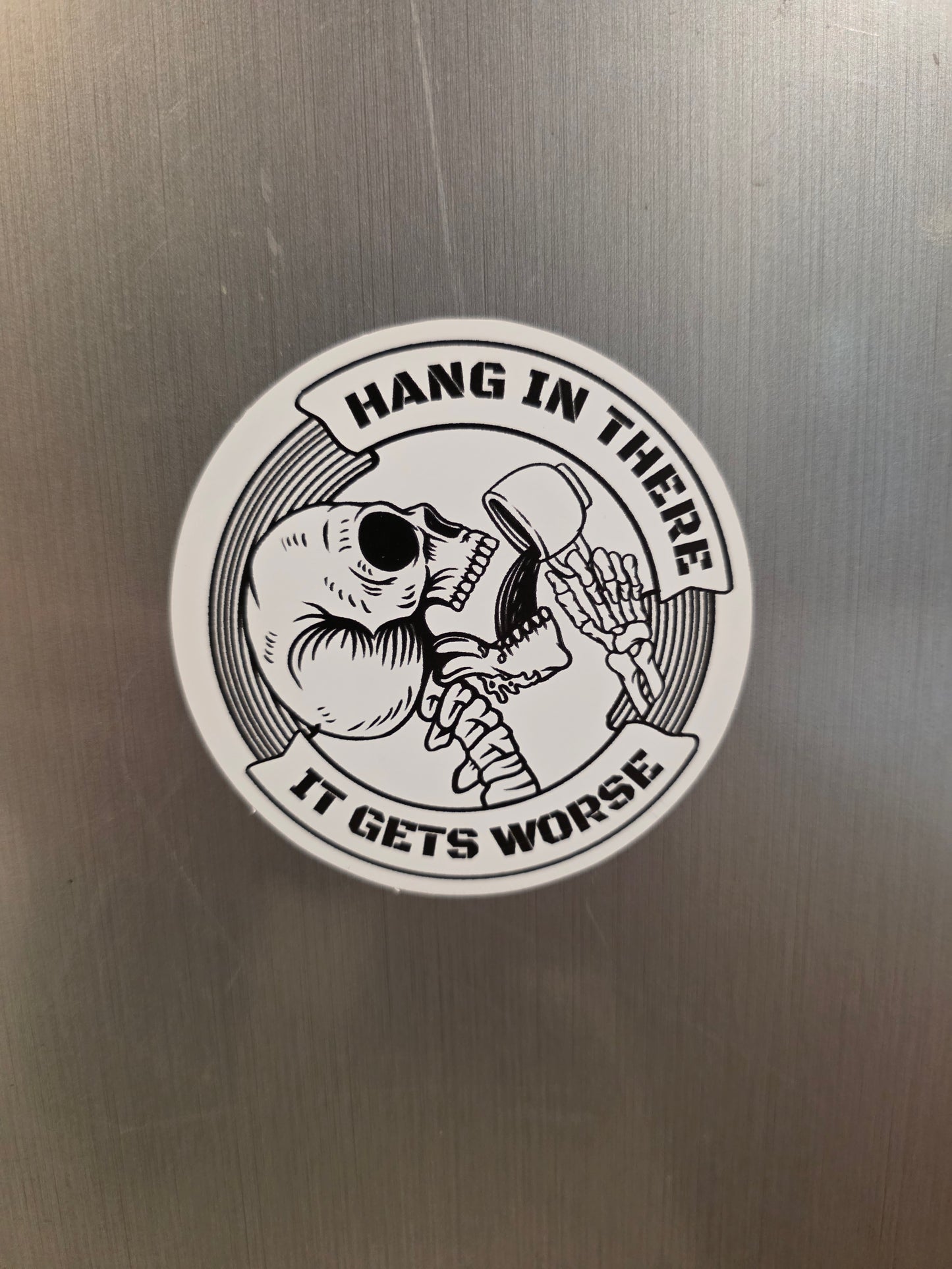 Hang In There It Gets Worse Magnet – Funny Skeleton Design | Dark Humor Gift for the Average Joe | Fridge, Toolbox, or Office Magnet