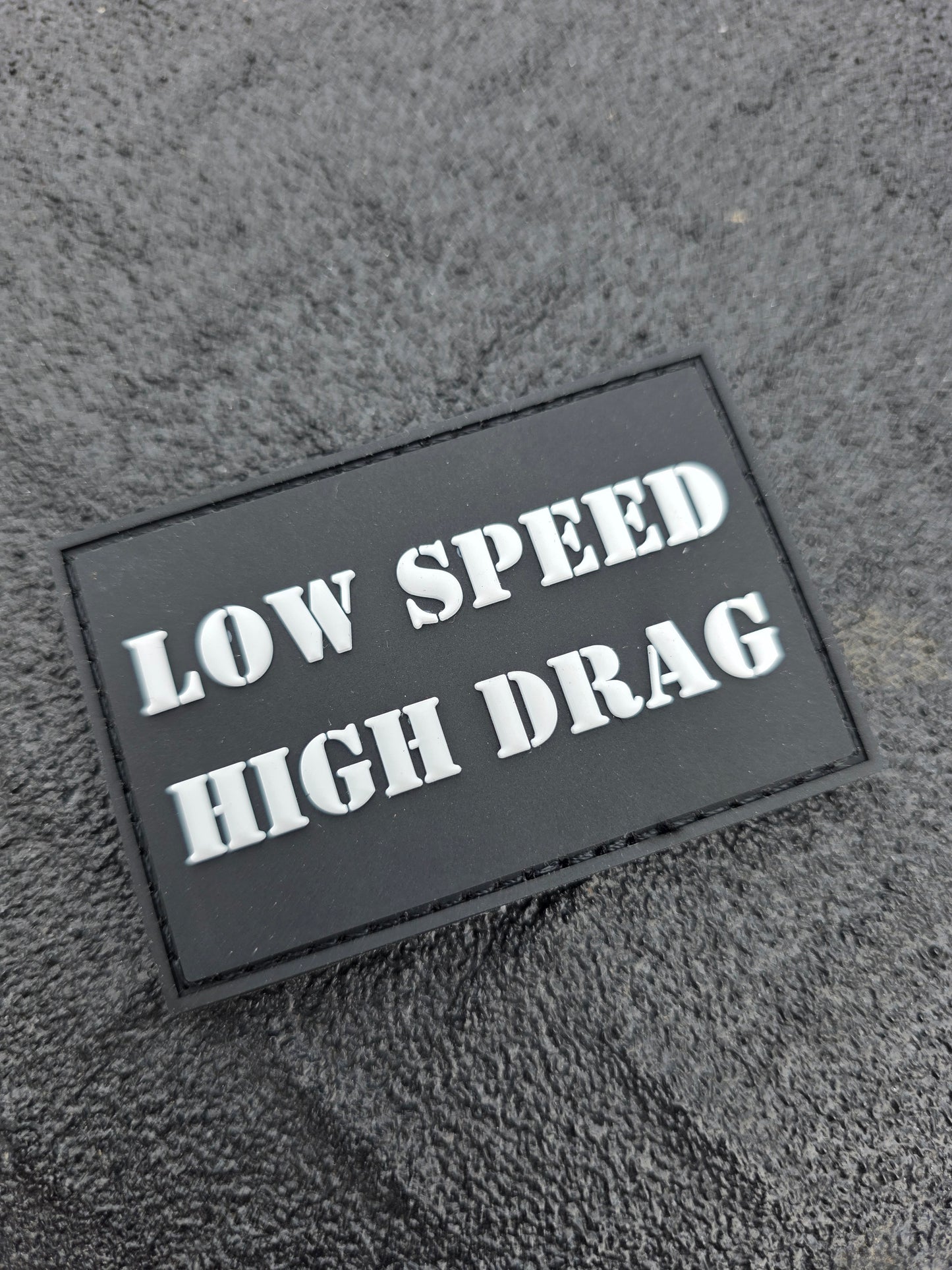 Low Speed High Drag PVC Patch | Tactical Morale Patch | Military Humor Patch | Hook & Loop Velcro Patch | EDC Gear | Backpack, Plate Carrier Patch
