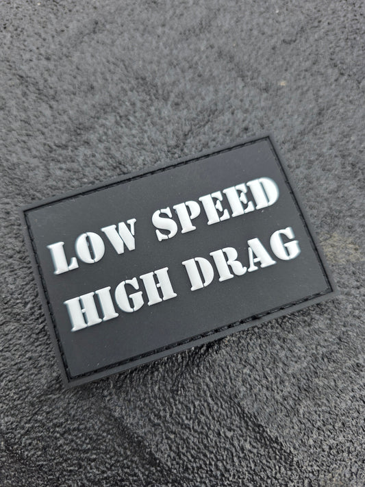 Low Speed High Drag PVC Patch | Tactical Morale Patch | Military Humor Patch | Hook & Loop Velcro Patch | EDC Gear | Backpack, Plate Carrier Patch