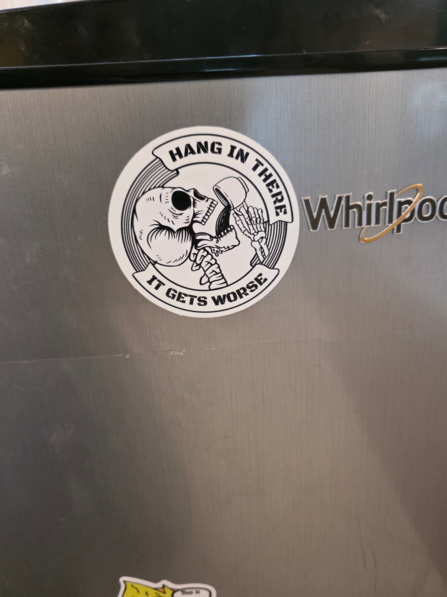 Hang In There It Gets Worse Magnet – Funny Skeleton Design | Dark Humor Gift for the Average Joe | Fridge, Toolbox, or Office Magnet