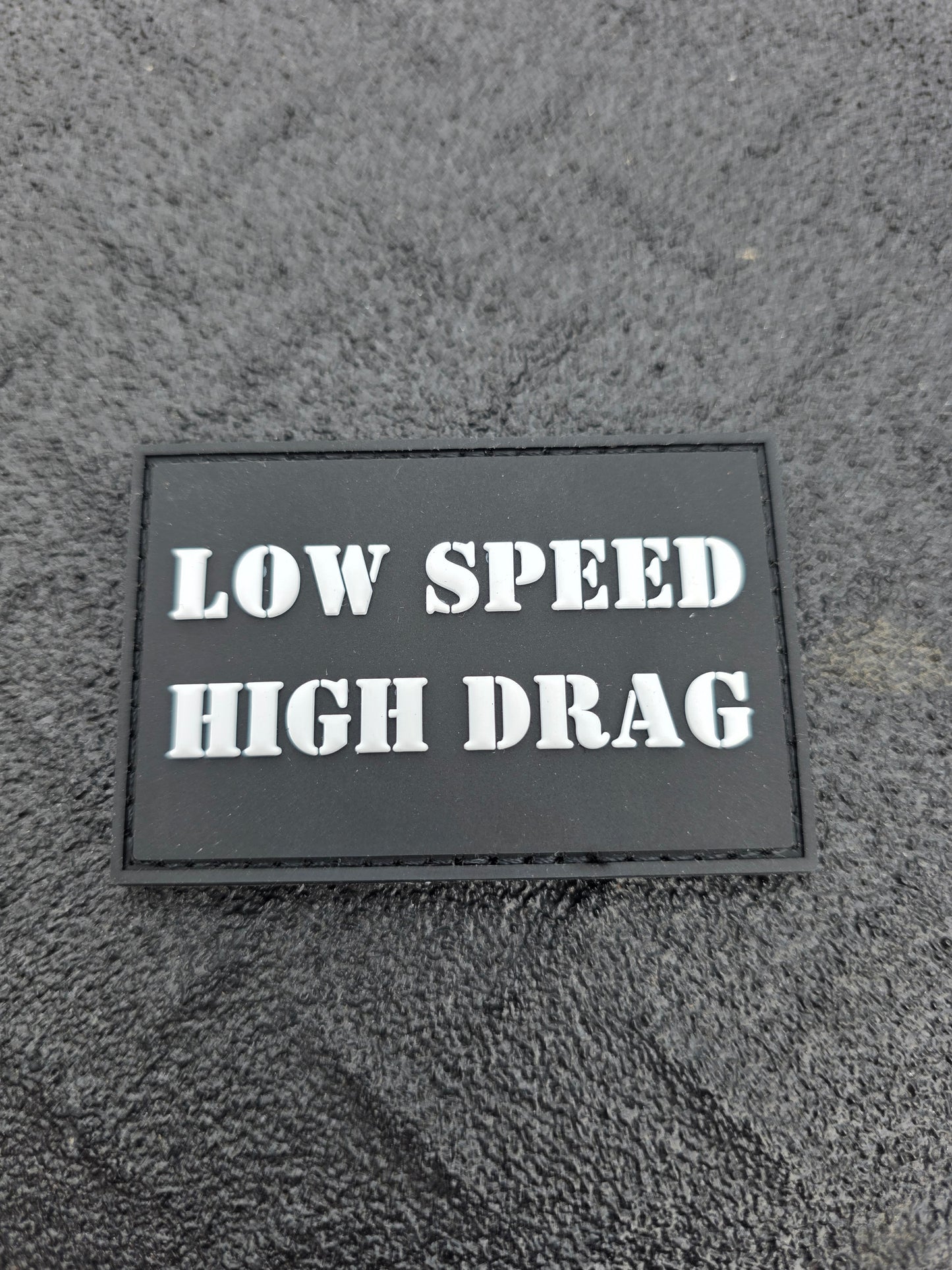 Low Speed High Drag PVC Patch | Tactical Morale Patch | Military Humor Patch | Hook & Loop Velcro Patch | EDC Gear | Backpack, Plate Carrier Patch