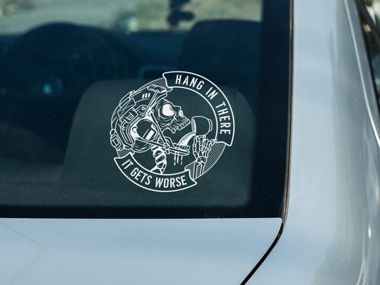 Hang In There It Gets Worse | Tactical Skull Transfer Sticker for Cars, Windows, Laptops & Gear